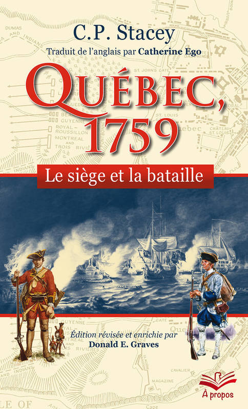 QuéBec, 1759, Le SièGe Et La Bataille - Charles Perry Stacey