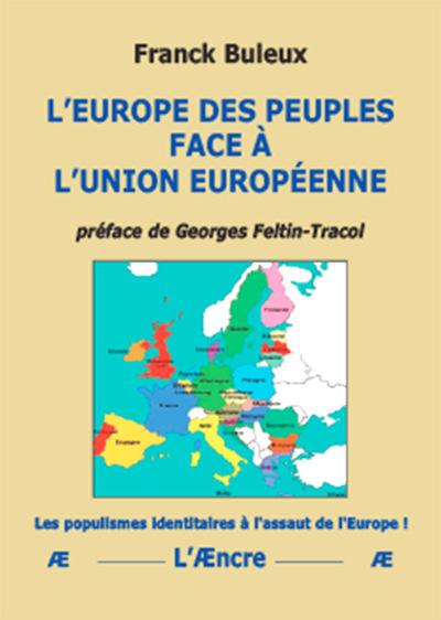 L'Europe Des Peuples Face À L'Union Européenne, [Les Populismes Identitaires À L'Assaut De L'Europe !] - Franck Buleux