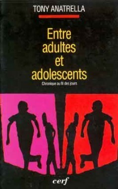 Entre adultes et adolescents - Tony Anatrella