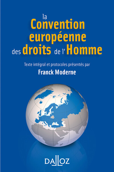 La Convention Européenne Des Droits De L'Homme, Texte Intégral De La Convention De Sauvegarde Des Droits De L'Homme Et Des Libertés Fondamentales