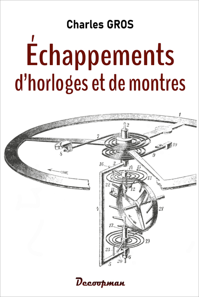 Échappements d'horloges et de montres - Charles GROS