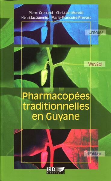 Pharmacopées traditionnelles en Guyane - Christian Moretti