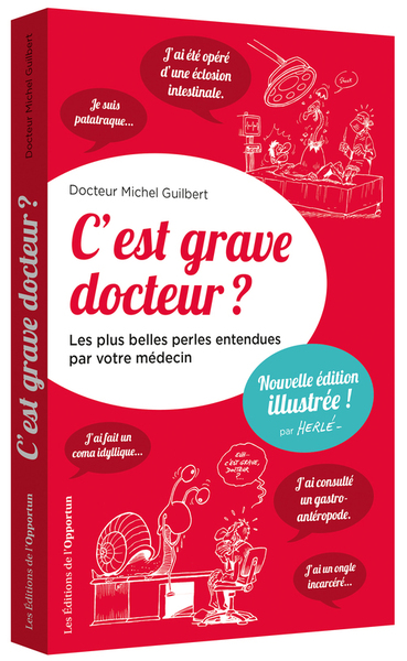 C'est grave docteur ? - Les plus belles perles entendues par votre médecin - version illustrée