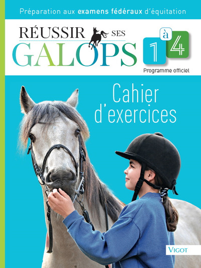 Réussir Ses Galops 1 À 4 : Cahier D'Exercices