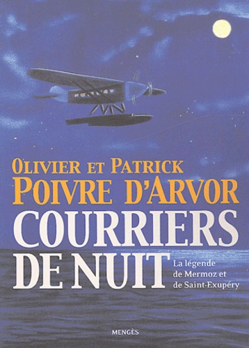 Courriers De Nuit. La Légende De