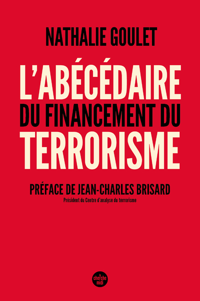 L'Abécédaire du financement du terrorisme - Nathalie Goulet