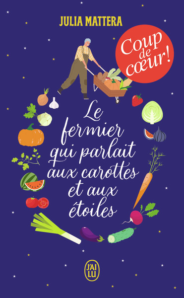 Le Fermier Qui Parlait Aux Carottes Et Aux Étoiles