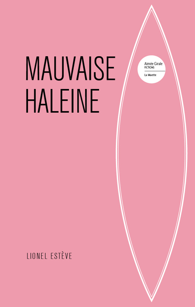 Mauvaise haleine - Lionel Estève