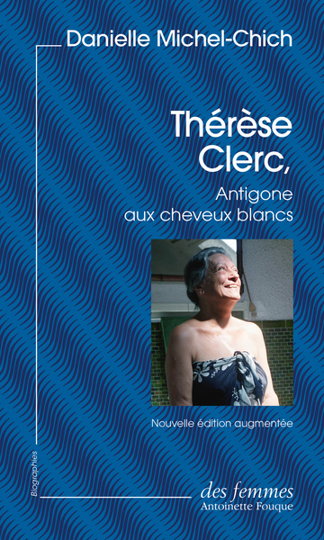 Thérèse Clerc, Antigone aux cheveux blancs (éd. poche)