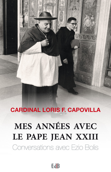 Mes années avec le pape Jean XXIII - CAPOVILLA Loris Fran