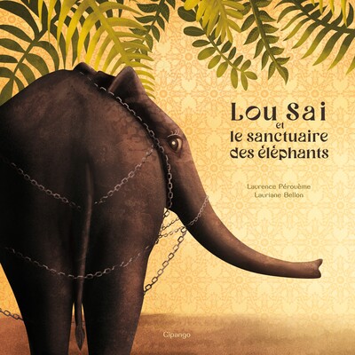 Lou Sai Et Le Sanctuaire Des Elephants.