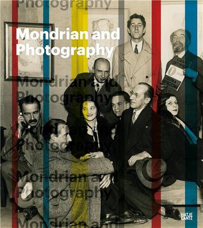 Mondrian and Photography The Complete Photographs /anglais