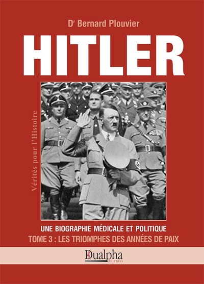 Hitler Volume 3 - Bernard Plouvier