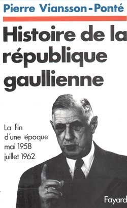 Histoire de la république gaullienne Volume 1 - Pierre Viansson-Ponté