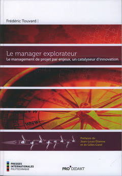 Le manager explorateur : Le management de projet par enjeux un catalyseur d'innovation