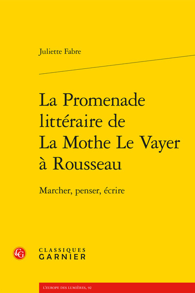 La Promenade littéraire de La Mothe Le Vayer à Rousseau - Sophie Lefay