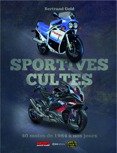 Sportives Cultes - 40 Motos De 1984 À Nos Jours