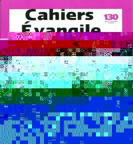 Cahiers Evangile N° 130, Décembre 200 Volume 130