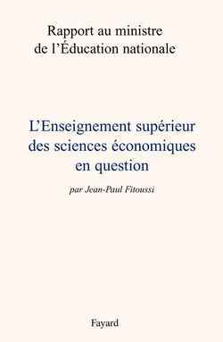 L'Enseignement Supérieur De L'Économie En Question, Rapport Au Ministre De L'Éducation Nationale - Jean-Paul Fitoussi