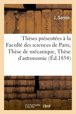 Thèses présentées à la Faculté des sciences de Paris, Thèse de mécanique, Thèse d'astronomie