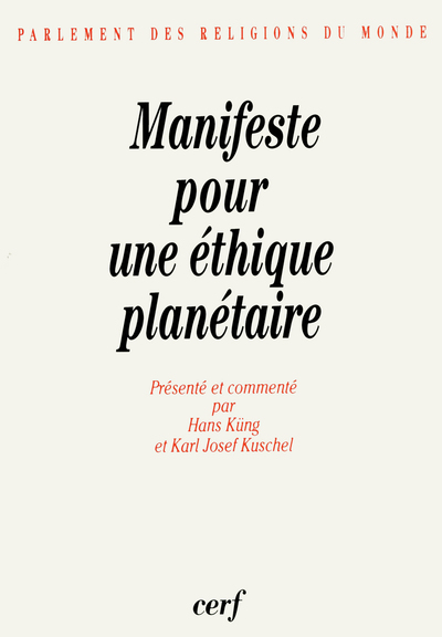 Manifeste pour une éthique planétaire - Hans Kung