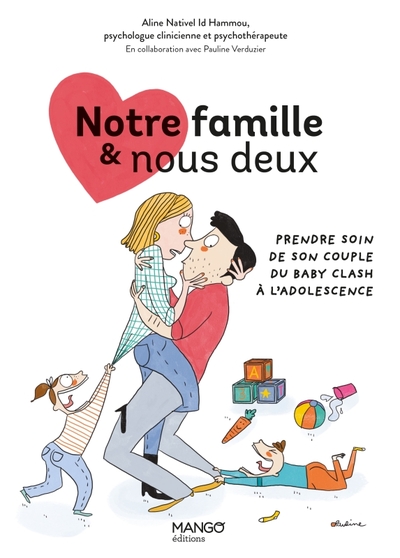 Notre famille et nous deux : prendre soin de son couple du baby-clash à l'adolescence