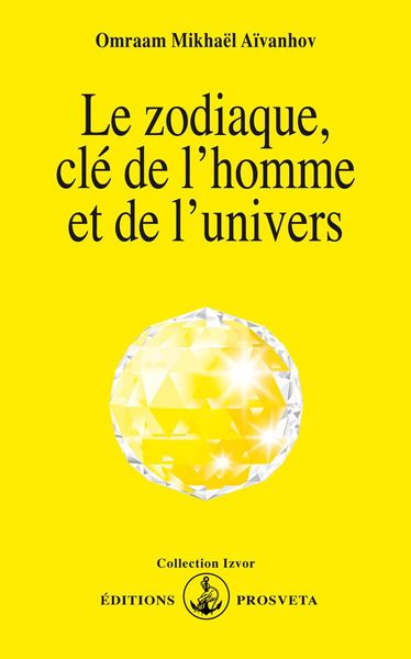 Le Zodiaque, Cle De L'Homme Et De L'Univers