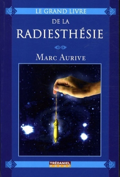 Le grand livre de la Radiesthésie (Poche)