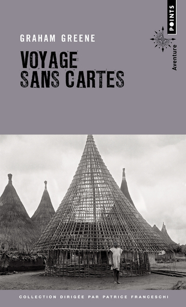 Voyage sans cartes - Graham Greene