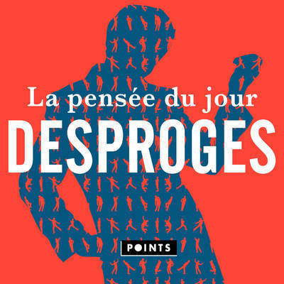 La pensée du jour - Desproges