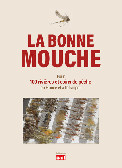 La bonne mouche / pour 100 rivières et coins de pêche en France et à l'étranger