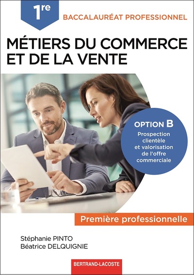 1Re Bac Pro Commerce Et Vente Option B - Stephanie Pinto, Beatrice Delquignie