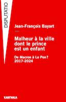 Malheur à la ville dont le prince est un enfant - Jean-François Bayart