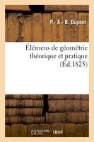 Élémens de géométrie théorique et pratique