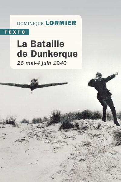 La bataille de Dunkerque - Dominique Lormier