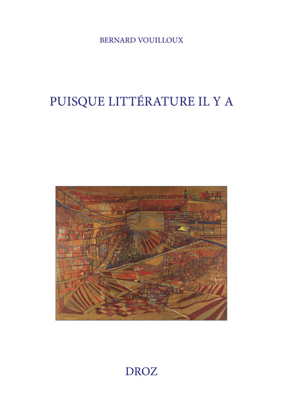 Puisque Littérature Il Y A, Sur Quelques Airs De Famille - Bernard Vouilloux