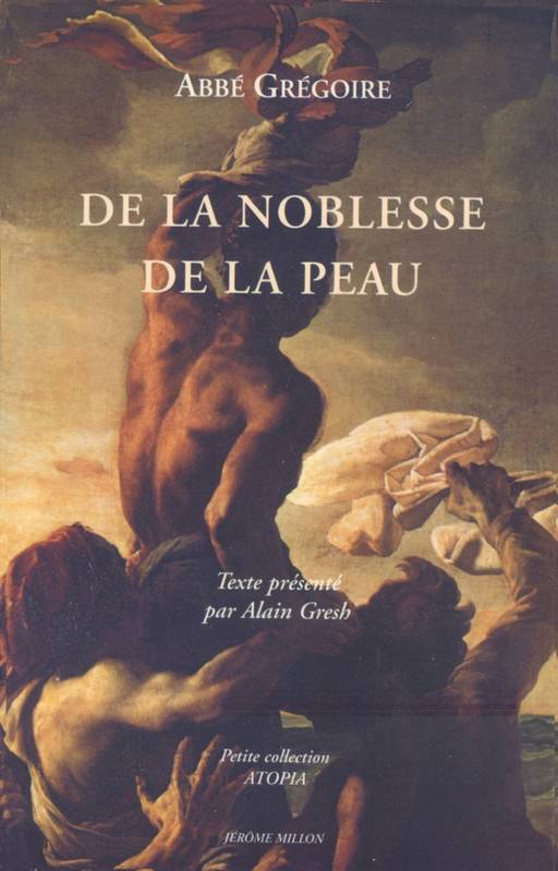 De la noblesse de la peau ou Du préjugé des Blancs contre la couleur des Africains et celle de leurs descendants noirs et sang-mêlé (1826) - Henri Grégoire