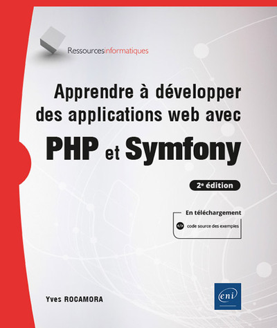 Apprendre à développer des applications web avec PHP et Symfony (2e édition)