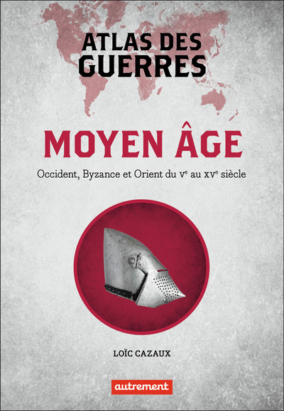 Atlas des guerres au Moyen Âge