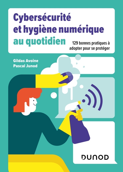 Cybersécurité et hygiène numérique au quotidien - Pascal Junod