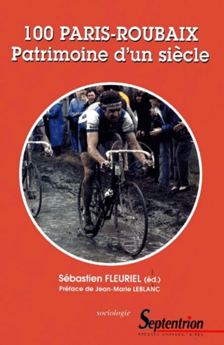 100 Paris-Roubaix. Patrimoine d'un siècle