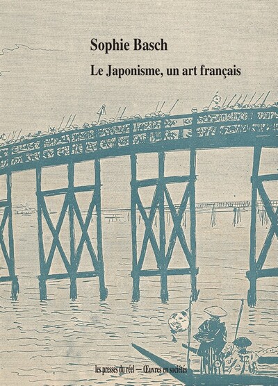 Le Japonisme, Un Art Français - Sophie Basch