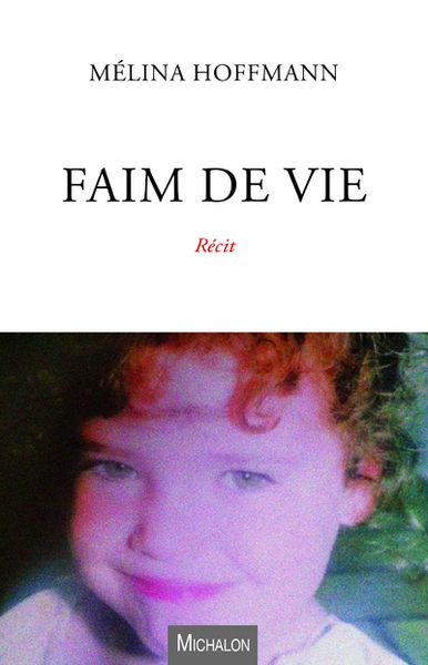 Faim de vie - Mélina Hoffmann