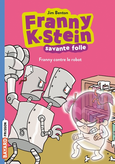 Franny K. Stein, savante folle Volume 3