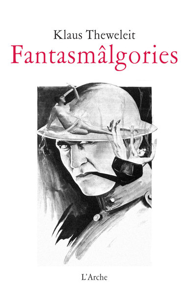 Fantasmâlgories - Klaus Theweleit