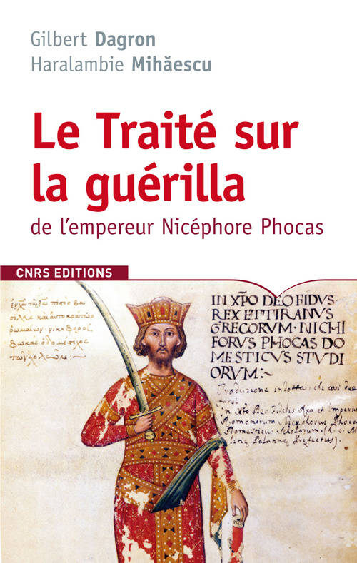 Le Traité sur la guérilla de l'empereur Nicéphore Phocas - Haralambie Mihaescu