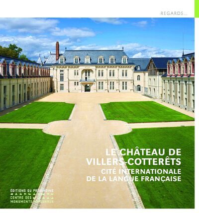 Le Château de Villers-Cotterêts - Cité internationale de la langue française - Valérie Senghor