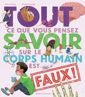 Tout ce que vous pensez savoir sur le corps humain est faux ! - Emma Young