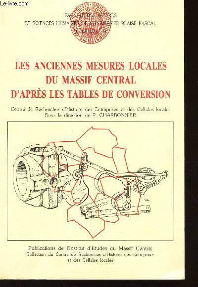 Les anciennes mesures locales du Massif central, d'après les tables de conversion