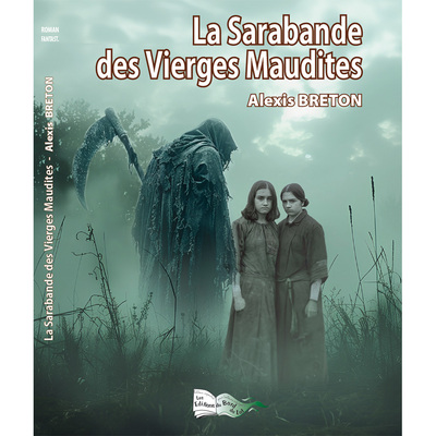 La Sarabande des Vierges Maudites - Alexis Breton